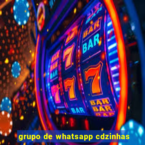 grupo de whatsapp cdzinhas